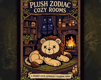 May include: A coloring book titled "Plush Zodiac Cozy Rooms" features a lion plush in a cozy room setting. The illustration includes a fireplace, bookshelves, and the text "A Spooky Cutie Astrology Coloring Book."