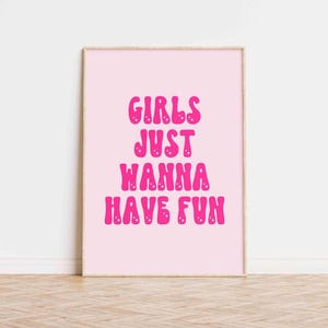 Girls just wanna have fun Digital Wall Art Printable – Pink Decor | Download to print | Dopamine decor, dorm room etc.