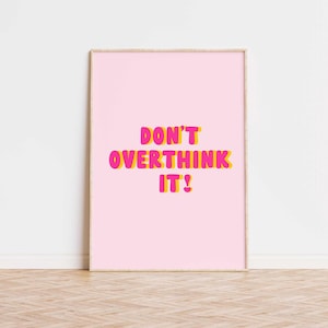 Don&#39;t overthink it inspirational print | Printable Wall Art | Typography Poster | Printable Poster | Gallery Wall Art | Affirmation Poster