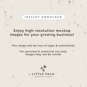 Pode incluir: Um gr&aacute;fico de download digital com um fundo branco e texto preto que diz "INSTANT DOWNLOAD". O texto "Enjoy high-resolution mockup images for your growing business!" tamb&eacute;m est&aacute; em texto preto. Abaixo disso, o texto "This image will be free of logos & watermarks. For personal & commercial use only. Images may not be resold." est&aacute; em texto preto. O texto "&bull; LITTLE PALM MOCKUP STUDIO" est&aacute; em texto preto. Uma silhueta preta de duas palmeiras est&aacute; sobre o texto "LITTLE PALM".
