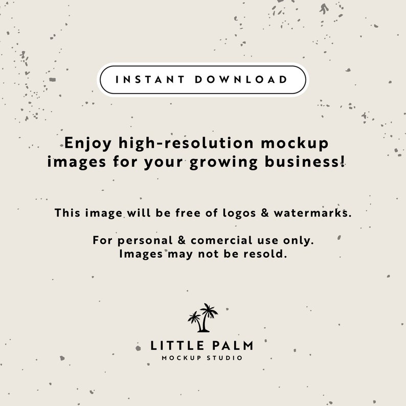 Pode incluir: Um gr&aacute;fico de download digital com um fundo branco e texto preto que diz "INSTANT DOWNLOAD". O texto "Enjoy high-resolution mockup images for your growing business!" tamb&eacute;m est&aacute; em texto preto. Abaixo disso, o texto "This image will be free of logos & watermarks. For personal & commercial use only. Images may not be resold." est&aacute; em texto preto. O texto "&bull; LITTLE PALM MOCKUP STUDIO" est&aacute; em texto preto. Uma silhueta preta de duas palmeiras est&aacute; sobre o texto "LITTLE PALM".