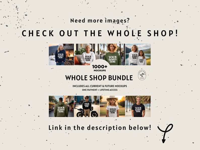 Peut inclure: Un graphique promotionnel pour un pack de plus de 1000 maquettes pour t-shirts, sweats et autres v&ecirc;tements. Le texte indique "Besoin de plus d'images ? D&eacute;couvrez toute la boutique ! 1000+ Maquettes Pack Boutique Compl&egrave;te Inclut toutes les maquettes actuelles et futures Un paiement - Acc&egrave;s &agrave; vie Lien dans la description ci-dessous !"