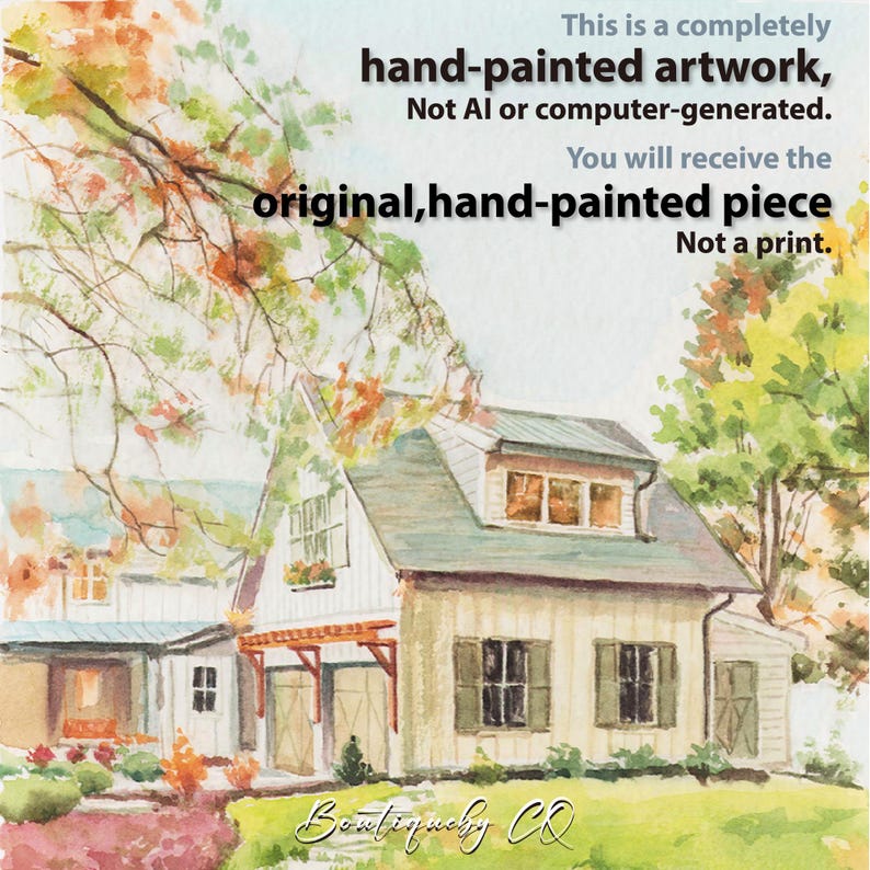 May include: Watercolor painting of a house with a white exterior, green shutters, and a gray roof. The artwork is hand-painted and features text that reads "This is a completely hand-painted artwork, Not AI or computer-generated. You will receive the original, hand-painted piece Not a print."