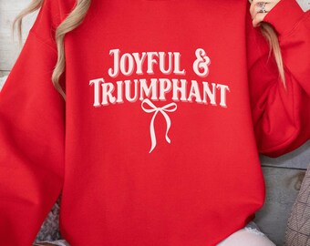 Joyful and Triumphant Sweatshirt Christmas Carols Sweater Christian Sweatshirt Womens Christmas Sweater Cute Christmas Shirt for Teacher