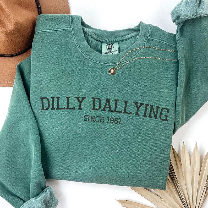 dilly dallying since custom year sweater funny personalized year gift comfort colors custom date custom birthday gift funny gen z gift Light Green