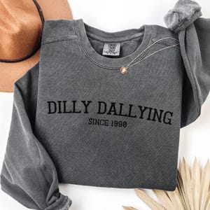 dilly dallying since custom year sweater funny personalized year gift comfort colors custom date custom birthday gift funny gen z gift Pepper