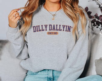 dilly dallyin&#39; since custom year sweatshirt custom dilly dally sweatshirt personalize the year dilly dallying gift funny y2k shirt gift for