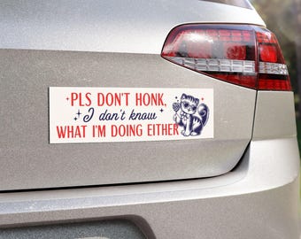 please dont honk I don&#39;t know what I&#39;m doing either meme cat bumper sticker funny meme car magnet cat car decal for bad driver funny gift