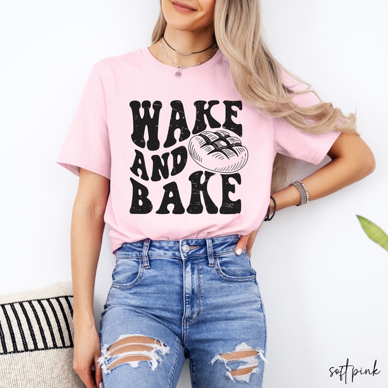 Wake and Bake Tshirt for Baker Gift Idea for Home Baker Sourdough Bread ...