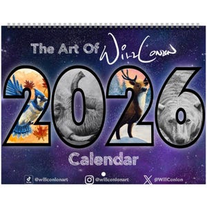 May include: A spiral-bound 2026 calendar featuring wildlife art. The calendar's design incorporates the numbers of the year with illustrations of a blue jay, elephant, deer, and polar bear. The text "The Art Of Will Conlon" and "Calendar" are also displayed.