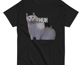 Huh Cat Cat Meme T-Shirt