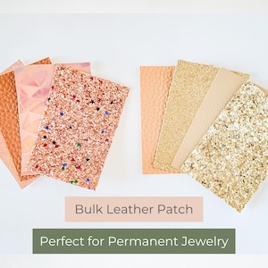 May include: Assortment of leather patches in various colors and textures, including gold glitter, pink glitter, and brown leather.  Bulk Leather Patch. Perfect for Permanent Jewelry.