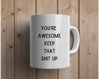 Taza de café con el mensaje "Eres increíble, sigue así", taza de café "Eres increíble", taza de café "Sigue así", tu increíble taza "Sigue así"