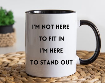 No estoy aquí para encajar, estoy aquí para destacar, taza de café inspiradora, taza de café motivacional