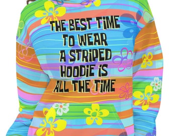 The Best Time To Wear A Striped Hoodie Is All The Time Premium Unisex Hoodie, Colorful Hoodie,Boho Hippie Hoodie, Trippy Hoodie, Tiktok