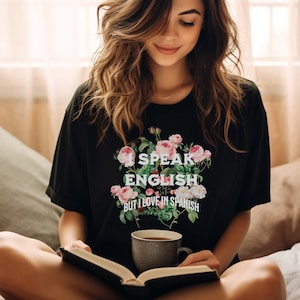 Ich spreche Englisch, aber ich liebe auf Spanisch T-Shirt, lustiges Zitat-T-Shirt, verrücktes Lateingeschenk, spanisches Hemd