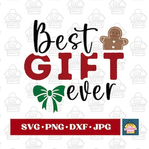 Meilleur cadeau de tous les temps, meilleur cadeau de tous les temps PNG, fichier de découpe du meilleur cadeau de tous les temps, faire-part de grossesse Noël SVG, meilleur cadeau jamais design imprimable