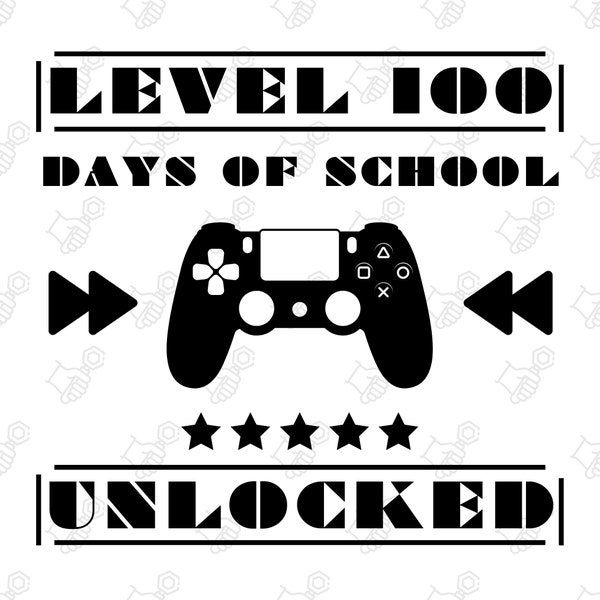 100th Day of School SVG, 100 Days of School Video Games Shirt, Level 100 Days of School SVG, Video Game SVG, 100 Day Boy Shirt, Cricut File