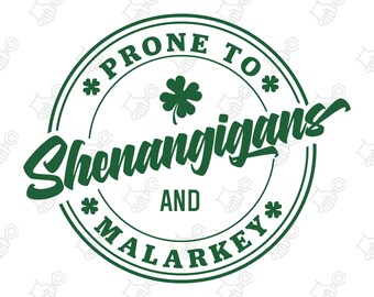 Prone to Shenanigans and Malarkey Svg, st patricks day svg, shamrock svg, st paddys svg shirt png, irish svg, lucky svg, Cricut file svg png