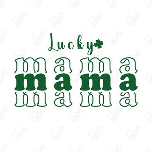 Lucky Mama SVG PNG, Lucky Mama Shirt, Irish Mama SVG, Pregnant St Patricks Day Shirt, Pregnancy Announcement St Patrick Day, Cricut file svg
