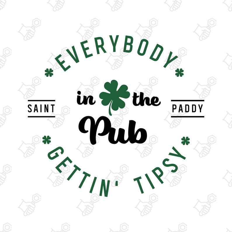Puede incluir: Un dise&ntilde;o circular negro y verde con el texto "Everybody in the Pub Gettin' Tipsy" y un tr&eacute;bol de cuatro hojas en el centro. Los textos "Saint" y "Paddy" est&aacute;n a ambos lados del tr&eacute;bol.