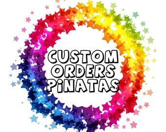 Custom Order Pinatas