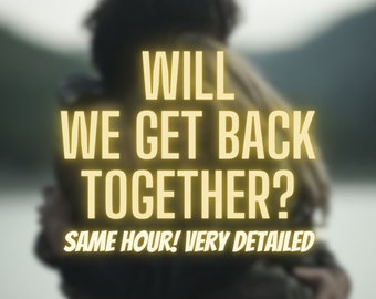 Will We Get Back Together, Detailed Love Tarot Reading, Same Hour Psychic Reading, Does He Want To Return To Me, Will My Ex Come Back?