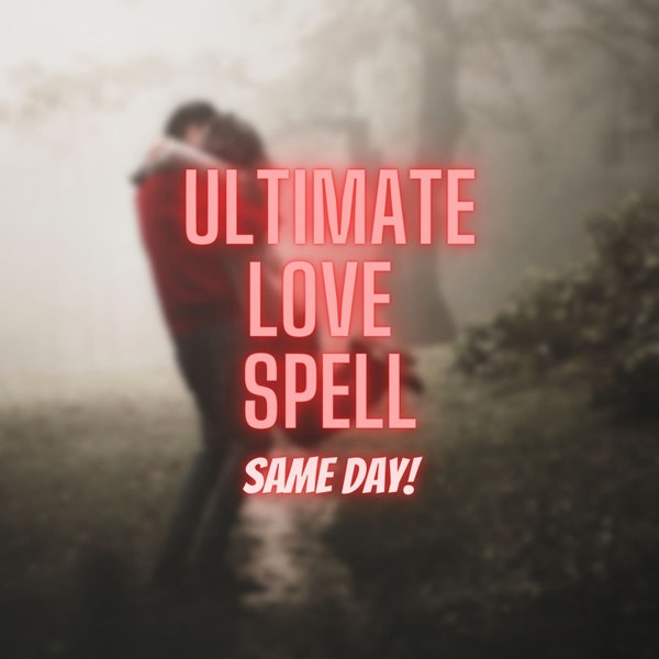 Ultimate Love Spell, Powerful Love Spell, Same Day Obsession Spell, Fast Results Spell, Soul Binding Love Spell