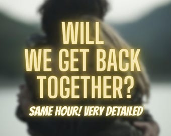 Will We Get Back Together, Detailed Love Tarot Reading, Same Hour Psychic Reading, Does He Want To Return To Me, Will My Ex Come Back?