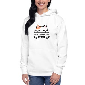 Funny Cat Hoodie | Easily Distracted by Cats Sweatshirt | Cat Lover Gift for Pet Owners