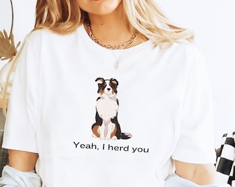 Camiseta de Pastor Australiano "Te escuché" Camiseta Aussie Camiseta de Mamá Aussie Camiseta de Mamá Perruna Camiseta de Pastor Australiano Regalo para Mamá Aussie Papá Aussie