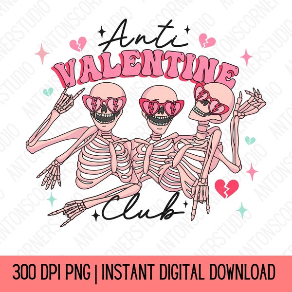 Anti Valentine Club PNG, Funny Valentine's png, Valentines Day, Sublimation Design, Digital Design, Valentine png, Skeleton png, 300 DPI