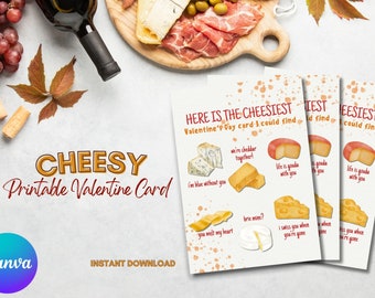 May include: A Valentine's Day card design with the text "HERE IS THE CHEESIEST Valentine's Day card I could find." The card features cheese illustrations and puns. The words "CHEESY Printable Valentine Card" are also visible.