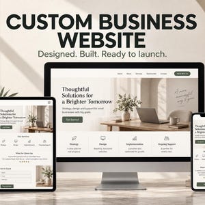 Peut inclure: Un écran d'ordinateur, une tablette et un smartphone affichant un site web professionnel personnalisé avec le texte "Thoughtful Solutions for a Brighter Tomorrow" et "CUSTOM BUSINESS WEBSITE Designed. Built. Ready to launch."