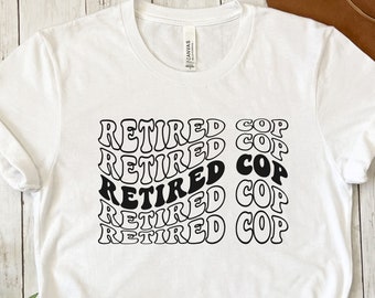 Retired Cop Police Shirt Gifts, Cop Retirement T Shirt Gift, Police Week TShirt, Cop Appreciation, Thin Blue Line Gifts, Back The Blue