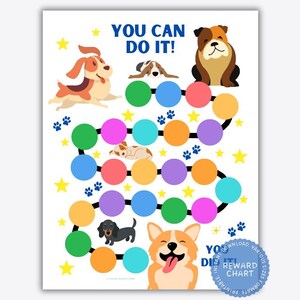 May include: A colorful printable reward chart with a dog theme. The chart features a path of circles with a dog paw print at the end. The text "You Can Do It!" is at the top of the chart.