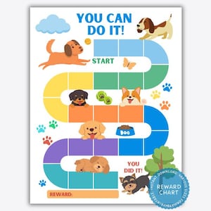 May include: A vibrant reward chart with cartoon dogs, paw prints, and the text "YOU CAN DO IT!". The chart includes a path with spaces marked "START" and "YOU DID IT!", and a section for "REWARD:".
