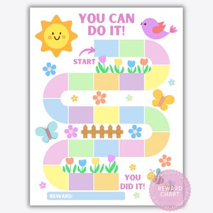 May include: A printable reward chart featuring a colorful game board with a path shaped like a flower. The board has a sun, a bird, butterflies, and flowers. The text on the chart reads "You Can Do It!" and "You Did It!"