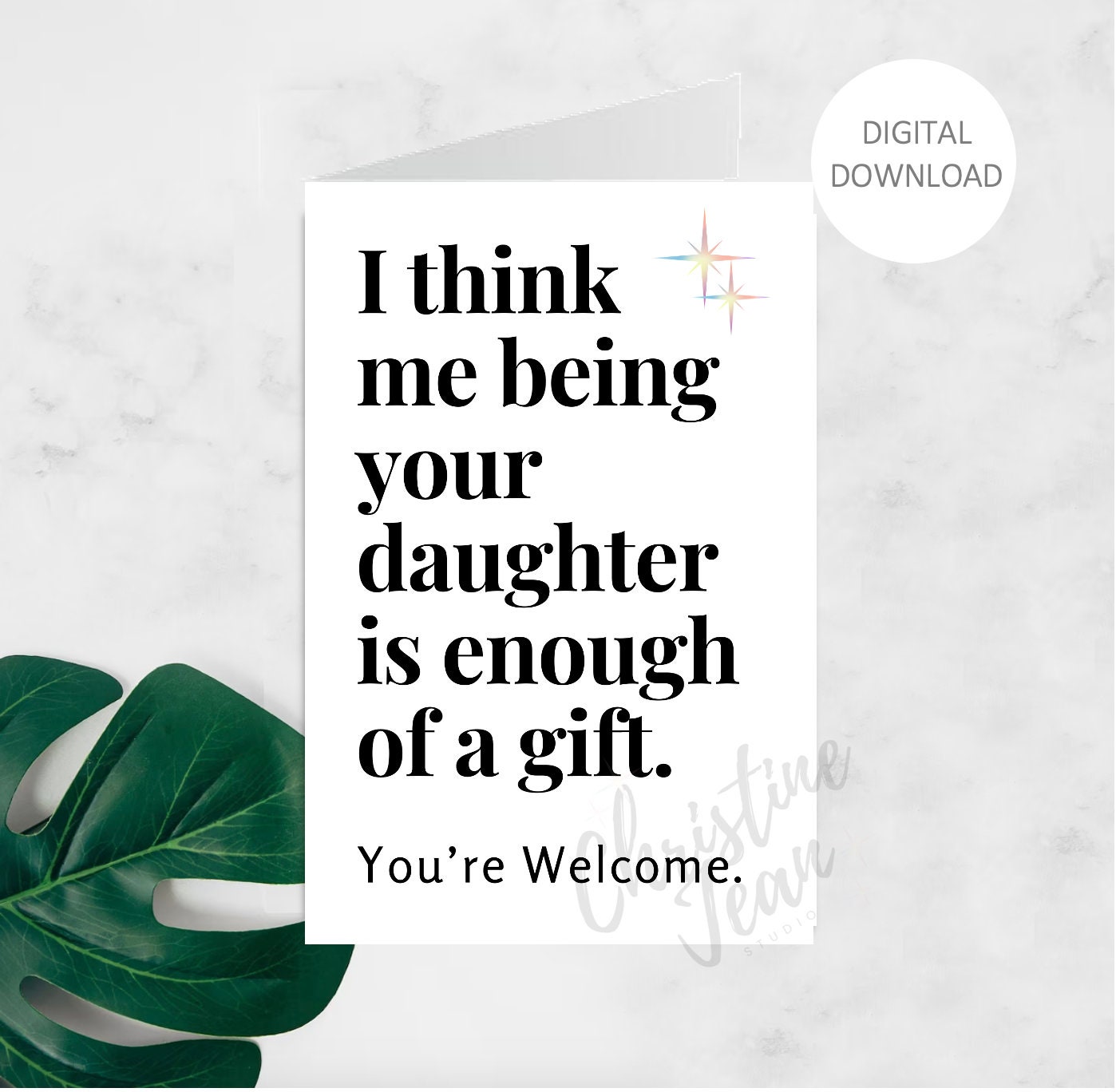 Funny Birthday Card I Think Me Being Your Daughter is Enough of a Gift ...