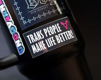 Mini Trans People Make Life Better Sticker Waterproof Dishwasher safe Water bottle filler
