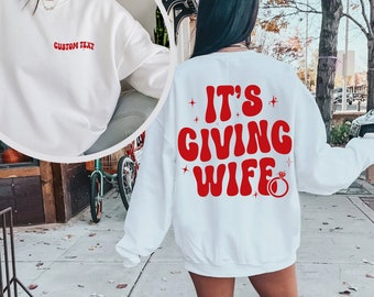 It&#39;s Giving Wife Sweatshirt, It&#39;s Giving Wife Crewneck, Newlywed Shirt, Trendy Just Married Hoodie, Bride To Be Shirt, Bachelorette Gift,652