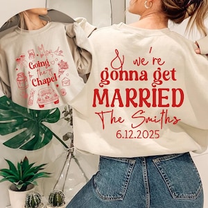 Going to the Chapel Personalized Wedding Sweatshirt, Custom Bride Crewneck, Casual Bride Outfit, Bridal Party Gift, Future Mrs Crewneck