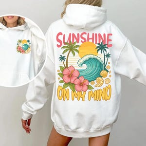Beach Sweatshirt or Hoodie, Sunshine on my Mind T-shirt, Sunset Hoodie, Oversize hoodie, Woman sweatshirt, aesthetic clothes, summer clothes