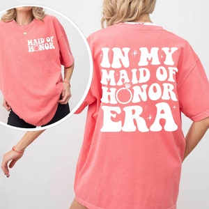 Maid of Honor Shirt, Comfort Colors Maid of Honor Era Shirt, Bridal Party Shirt, Bach Shirt, Bridesmaid Gift, Bridal Bachelorette Party Gift