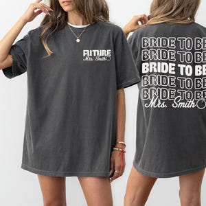 Custom Bride To Be Shirt, Bachelorette Party Shirt, Engagement Gifts, Future Mrs T-shirt, Personalized Bridal Shower, Customized Fiance Tee