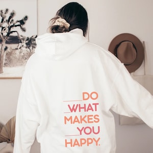 Bluza z kapturem „Rób to, co sprawia, że jesteś szczęśliwy”, pozytywna odzież, modna bluza z kapturem Preppy, inspirująca bluza z kapturem, estetyczna bluza z kapturem, bluza z kapturem Preppy Vsco,