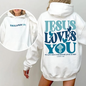 Jesus Loves You Christian Hoodie, Bible Verse Hoodie, Aesthetic Christian Sweatshirts, Jesus Hoodie, Church hoodie, Word On Back Sweatshirt