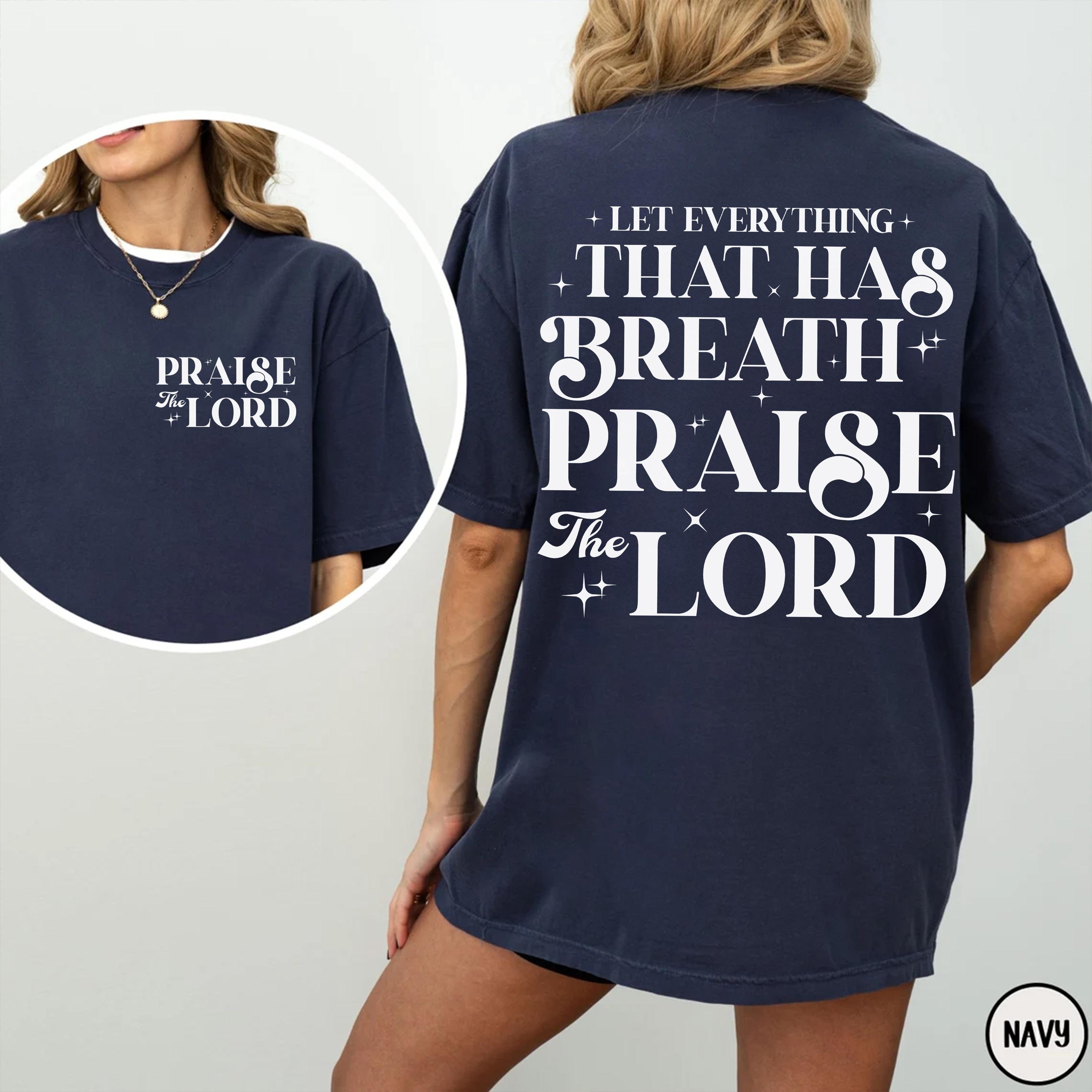 Praise God Sweatshirt Let Everything that has Breath Praise the Lord Praise God Sweatshirt Let Everything that has Breath Praise the Lord