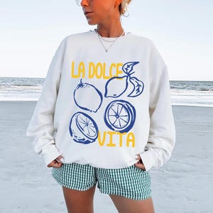 Italian Lemons Shirt La Dolce Vita Sweatshirt Amalfi Coast Hoodie Coastal Aesthetic Summer Vacation Travel Old Money Aesthetic Crewneck Gift