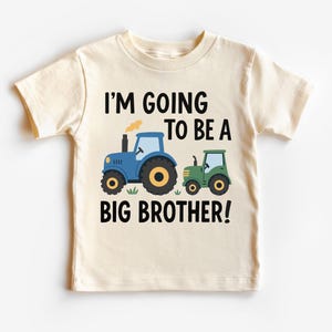 I&#39;m Going To Be A Big Brother Shirt, Cute Children&#39;s Shirt, Pregnancy Announcement Shirt, Big Bro Announcement Tee, Tractors Tee, Boy Shirt
